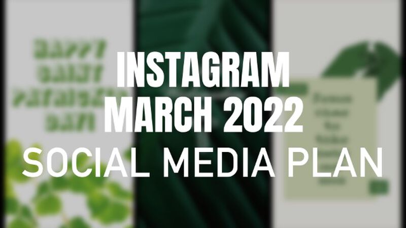 Instagram March 2022 Social Media Plan